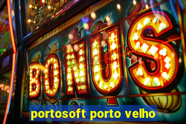 portosoft porto velho